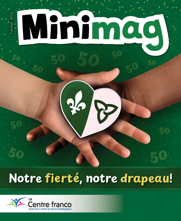 Couverture du Minimag célébrant 50 ans du drapeau franco-ontarien : deux mains unies portent un cœur vert et blanc, symbole de fierté et d’unité francophone.